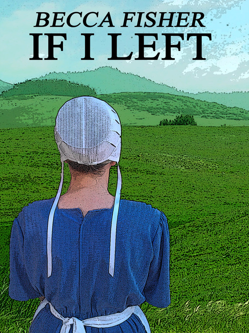 Title details for If I Left (Amish Romance) by Becca Fisher - Available